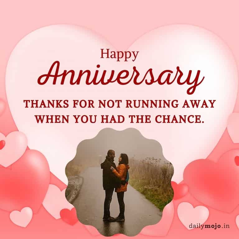 Happy anniversary, hubby! Thanks for not running away when you had the chance
