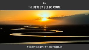 The Best Is Yet to Come