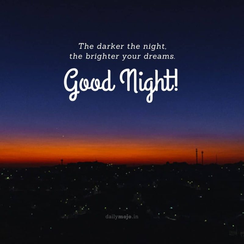 Twilight gradient with message The darker the night, the brighter your dreams