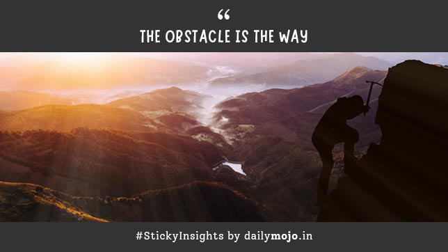 The Obstacle Is The Way