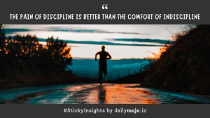 The Pain of Discipline is Better Than The Comfort of Indiscipline