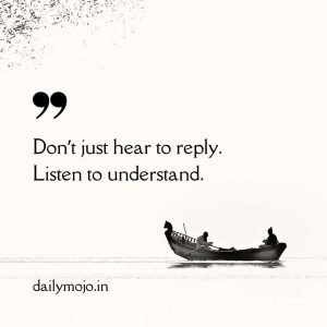 thought of the day on listening to understand, not just to reply