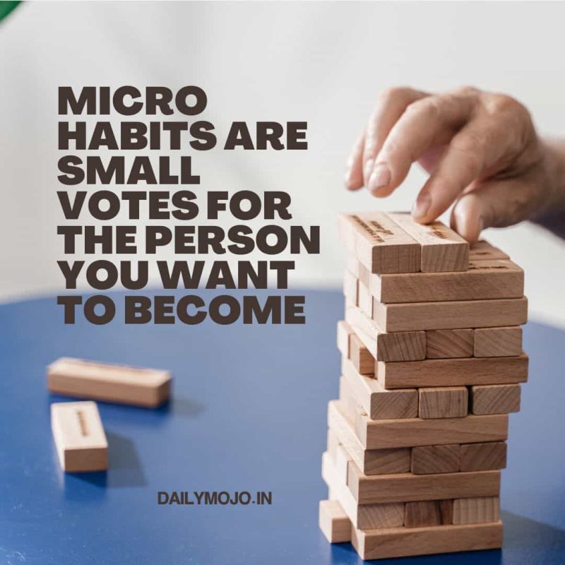 Quote image: Micro habits are small votes for the person you want to become