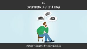 Thought for the Day: Overthinking is a Trap