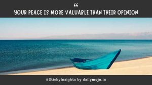 Thought for the Day: Your peace is more valuable than their opinion