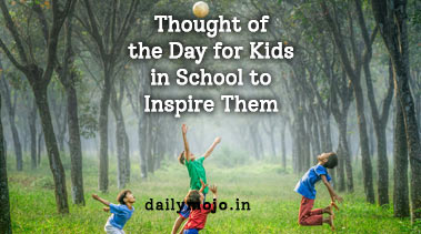 Thought of the Day for Kids in School to Inspire Them