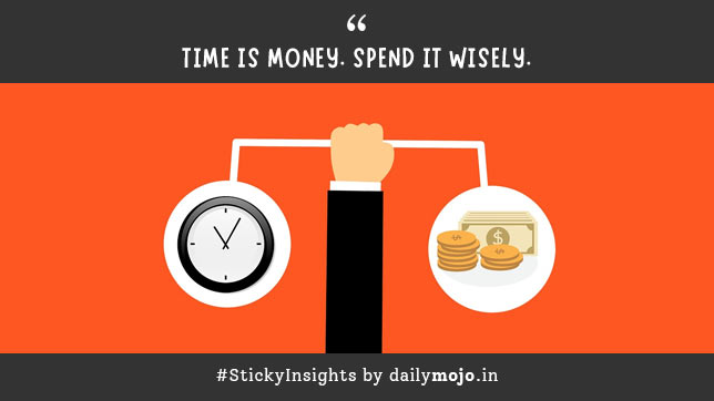 Time is Money. Spend it Wisely.