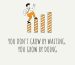 Thought of the Day for career growth: You don't grow by waiting. You grow by doing