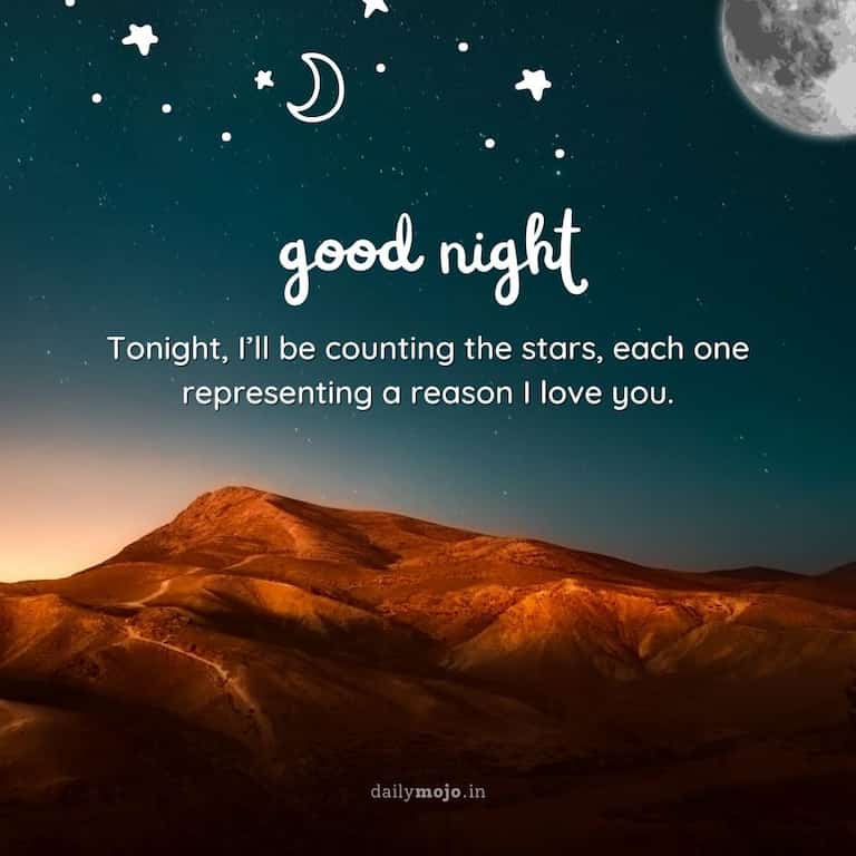Tonight, I'll be counting the stars, each one representing a reason I love you. Good night!