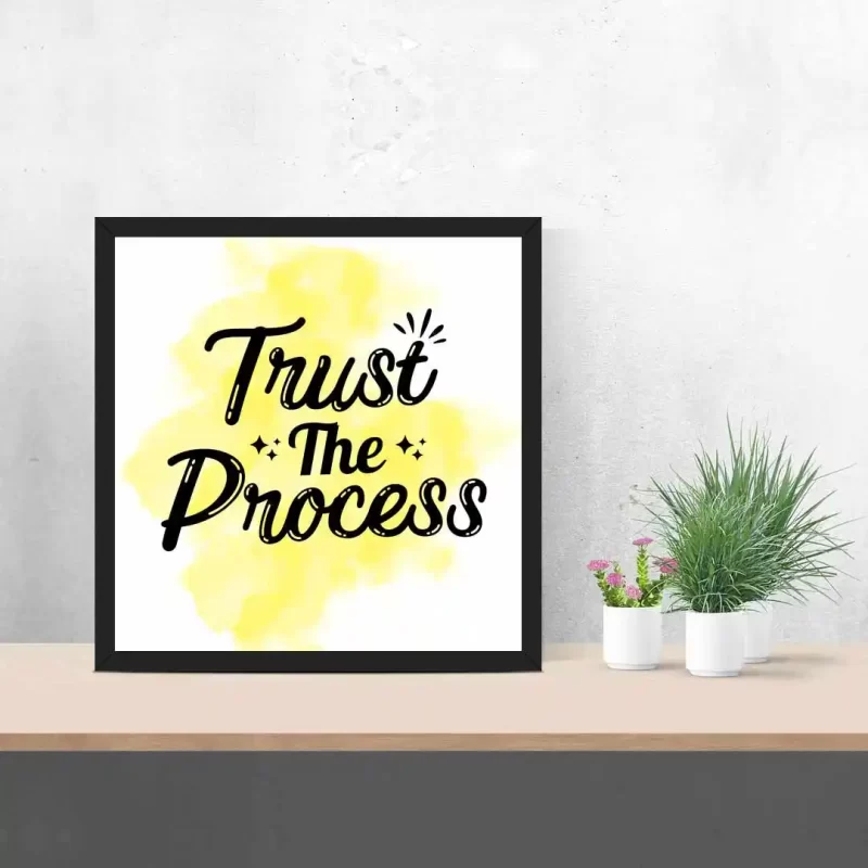 "Trust The Process" Framed Wall Poster – Motivational Wall Art for Home & Office Decor