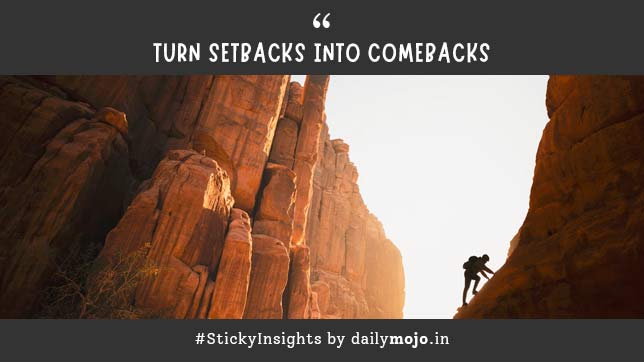 Turn Setbacks into Comebacks: Today’s Thought for the Day