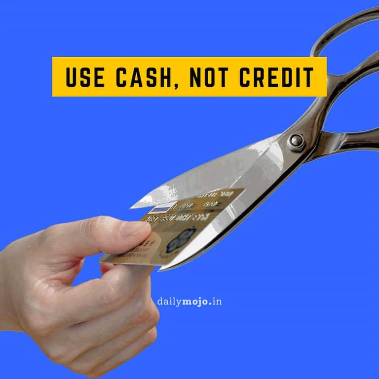 Use Cash, Not Credit