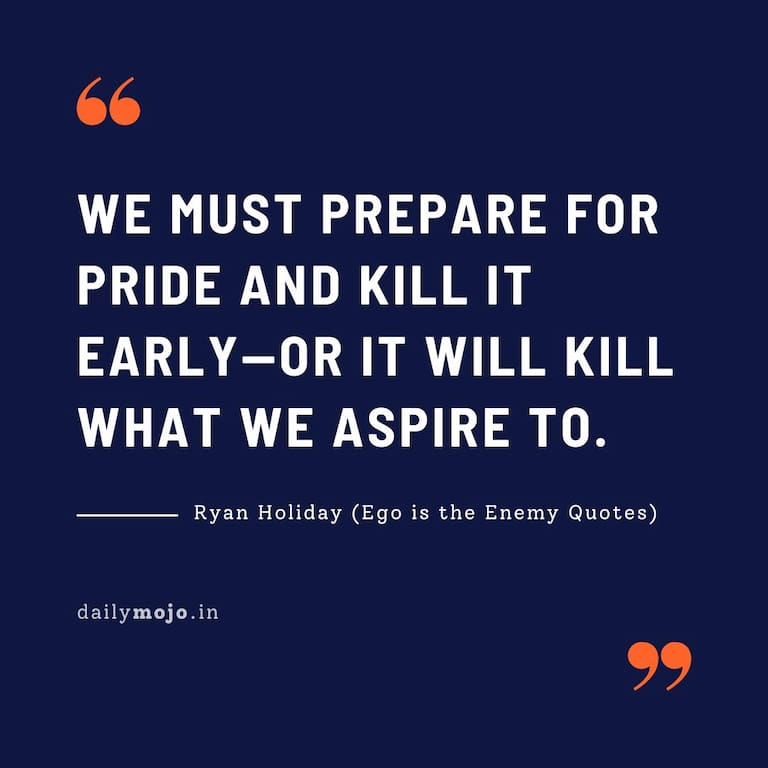 We must prepare for pride and kill it early—or it will kill what we aspire to