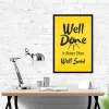Well Done is Better Than Well Said Motivational Wall Art