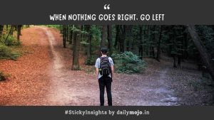 When Nothing Goes Right, Go Left