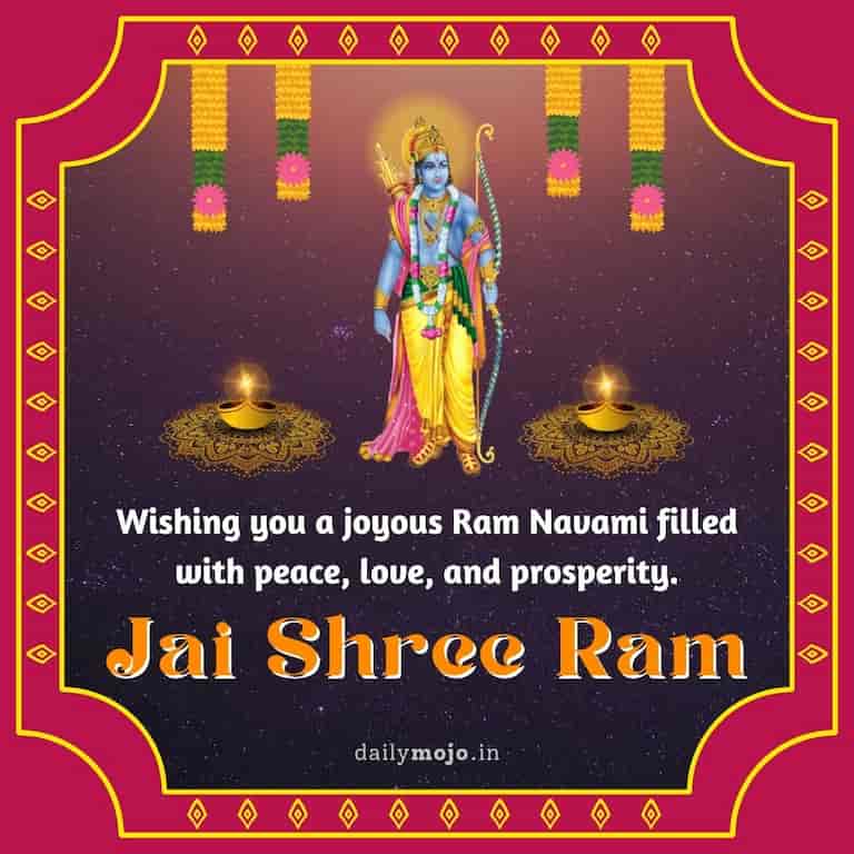 Wishing you a joyous Ram Navami filled with peace, love, and prosperity. Jai Shree Ram