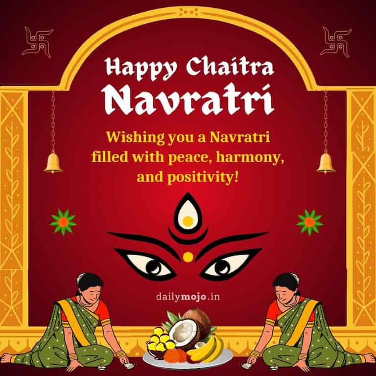 "Wishing you a Navratri filled with peace, harmony, and positivity! 