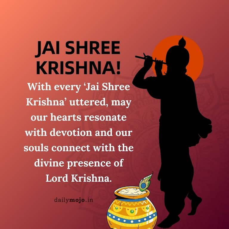 With every 'Jai Shree Krishna' uttered, may our hearts resonate with devotion and our souls connect with the divine presence of Lord Krishna
