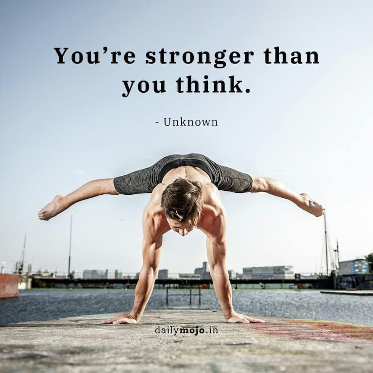 You’re stronger than you think