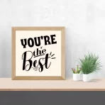 You Are The Best Framed Wall Poster - Motivational Typography Wall Art