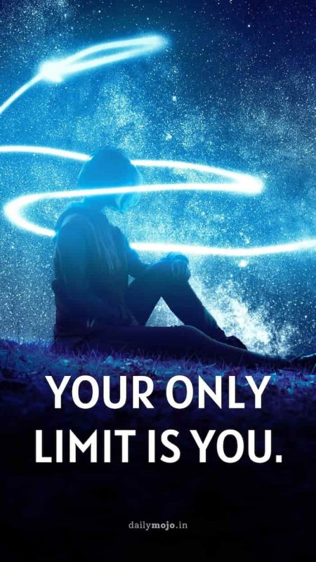 Your only limit is you